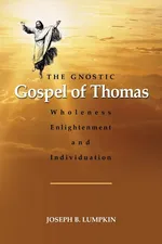 The Gnostic Gospel of Thomas - Joseph Lumpkin