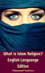 What Is Islam Religion? English Languange Edition - Muhammad Vandestra