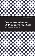 Votes for Women - Elizabeth Robins