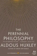 Perennial Philosophy, The - Aldous Huxley