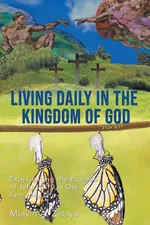 Living Daily in the Kingdom of God - Melvin A Zelaya