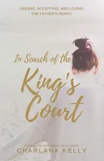 In Search of the King's Court - Charlana Kelly