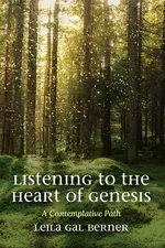 Listening to the Heart of Genesis - Leila Gal Berner