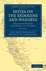 Notes on the Bedouins and Wahabys - Volume 1 - John Lewis Burckhardt