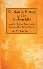 Religion in History and in Modern Life - A. M. Fairbairn