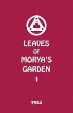 Leaves of Morya's Garden I - Agni Yoga Society