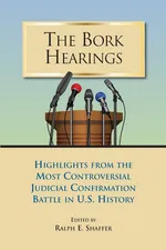 The Bork Hearings - Ralph E. Shaeffer