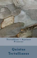 Against Praxeas - Tertullian