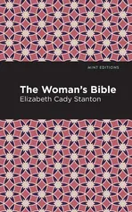 Woman's Bible - Elizabeth Cady Stanton