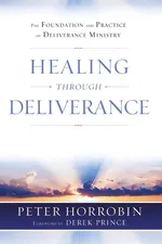 Healing through Deliverance - Peter J Horrobin