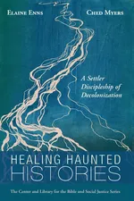 Healing Haunted Histories - Elaine Enns