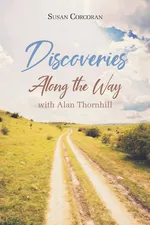 Discoveries Along the Way with Alan Thornhill - Susan Corcoran