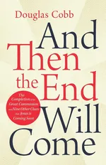 And Then the End Will Come - Douglas Cobb