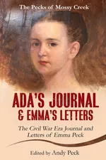 Ada's Journal and Emma's Letters - Peck Emma Elizabeth (Henderson)