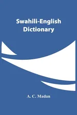 Swahili-English Dictionary - Madan A. C.