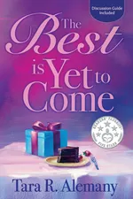 The Best is Yet to Come - Tara R. Alemany