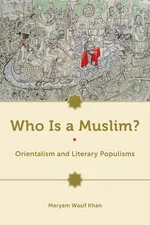 Who Is a Muslim? - Maryam Wasif Khan