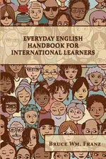 Everyday English Handbook for International Learners - Bruce W. Franz
