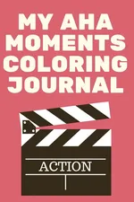 My Aha Moments Coloring Journal - Cristie Jameslake