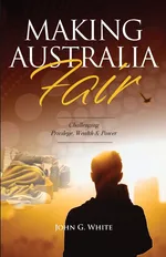 Making Australia Fair - John G White