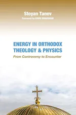 Energy in Orthodox Theology and Physics - Stoyan Tanev