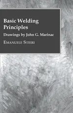 Basic Welding Principles - Drawings by John G. Marinac - Emanuele Stieri