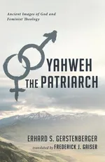 Yahweh the Patriarch - Erhard S. Gerstenberger
