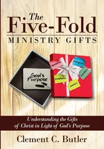 The Five-Fold Ministry Gifts - Clement C. Butler