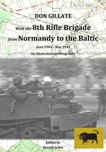 With the 8th Rifle Brigade from Normandy to the Baltic - Don Gillate