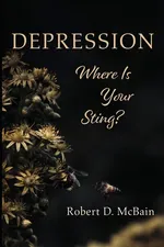 Depression, Where Is Your Sting? - Robert D. McBain