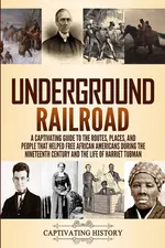 Underground Railroad - Captivating History