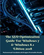 The SSD Optimization Guide For Windows 7 and Windows 8.1 Edition 2018 - Muhammad Vandestra