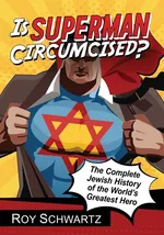 Is Superman Circumcised? - Roy Schwartz