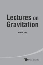 Lectures on Gravitation - Ashok Das