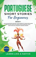 Portuguese Short Stories for Beginners Book 1 - Like A Native Learn