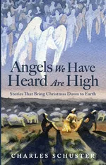 Angels We Have Heard Are High - Charles Schuster
