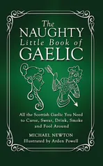 The Naughty Little Book of Gaelic - Newton Michael