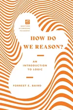 How Do We Reason? - Forrest E. Baird