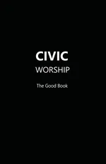 CIVIC WORSHIP The Good Book  (Black Cover) - Contributing Editors