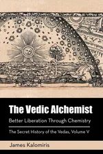 The Vedic Alchemist - James Kalomiris