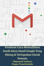 Panduan Cara Memulihkan Sandi Akun Gmail Google Yang Hilang Dan Terlupakan Untuk Pemula - Muhammad Vandestra