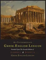 An Intermediate Greek-English Lexicon - Henry George Liddell