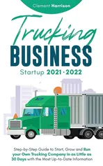 Trucking Business Startup 2021-2022 - Clement Harrison