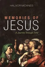 Memories of Jesus - Halvor Moxnes