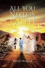 All You Need Is Faith - Pedro Wilson
