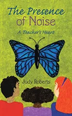 The Presence of Noise - Judy Roberts
