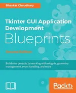 Tkinter GUI Application Development Blueprints, Second Edition - Bhaskar Chaudhary