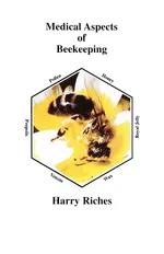The Medical Aspects of Beekeeping - Harry R. Riches