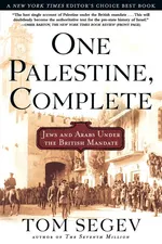 One Palestine, Complete - Tom Segev