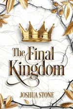 The Final Kingdom - Joshua Stone